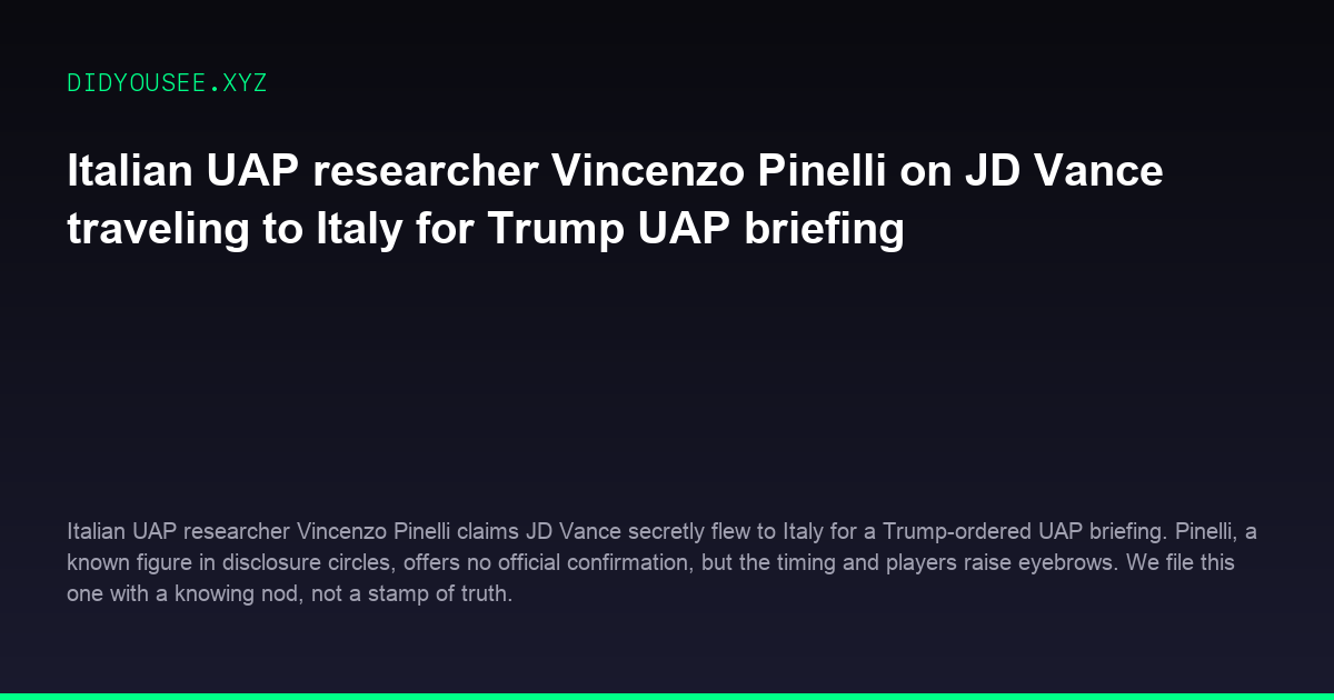 Italian UAP researcher Vincenzo Pinelli on JD Vance traveling to Italy for Trump UAP briefing
