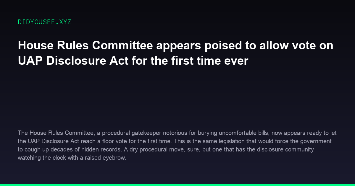 House Rules Committee appears poised to allow vote on UAP Disclosure Act for the first time ever