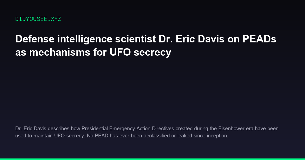 Defense intelligence scientist Dr. Eric Davis on PEADs as mechanisms for UFO secrecy