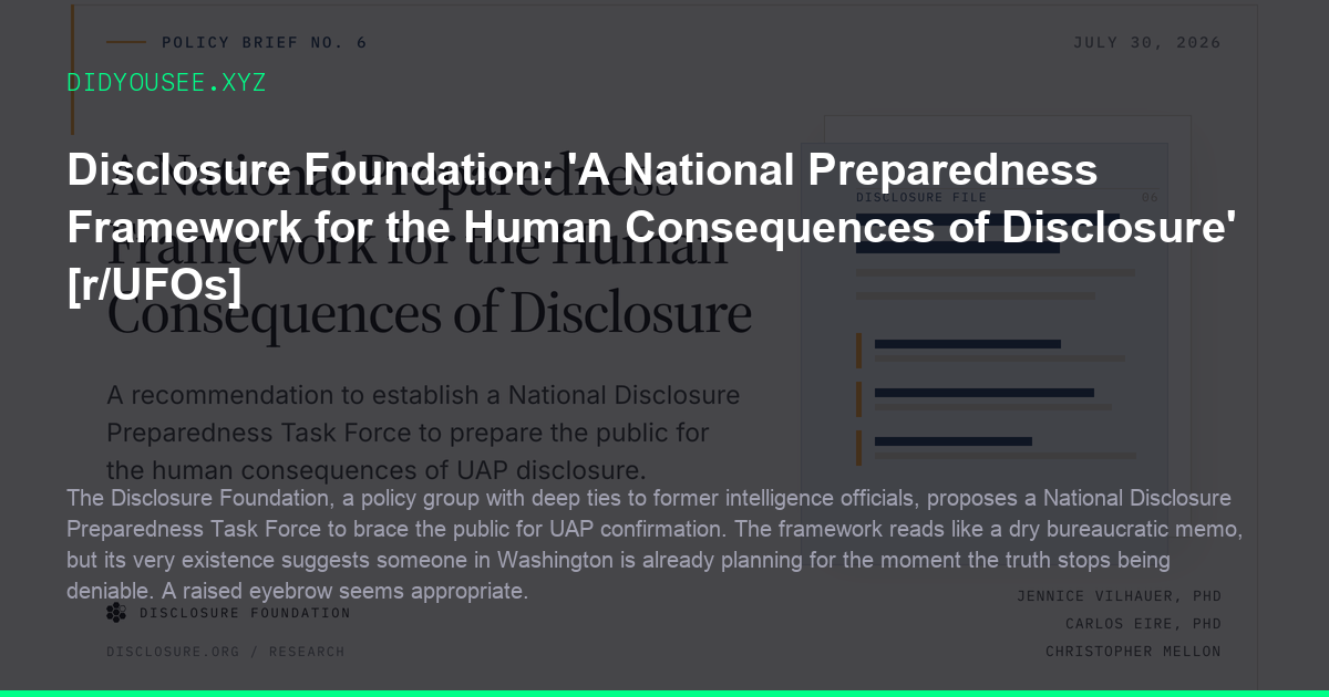 Disclosure Foundation: A National Preparedness Framework for the Human Consequences of Disclosure [r/UFOs]