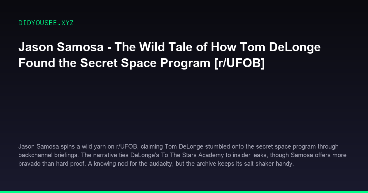 Jason Samosa - The Wild Tale of How Tom DeLonge Found the Secret Space Program [r/UFOB]