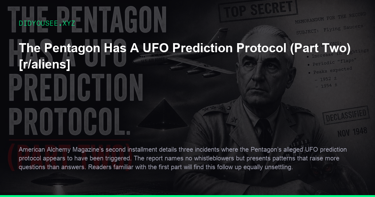 The Pentagon Has A UFO Prediction Protocol (Part Two) [r/aliens]