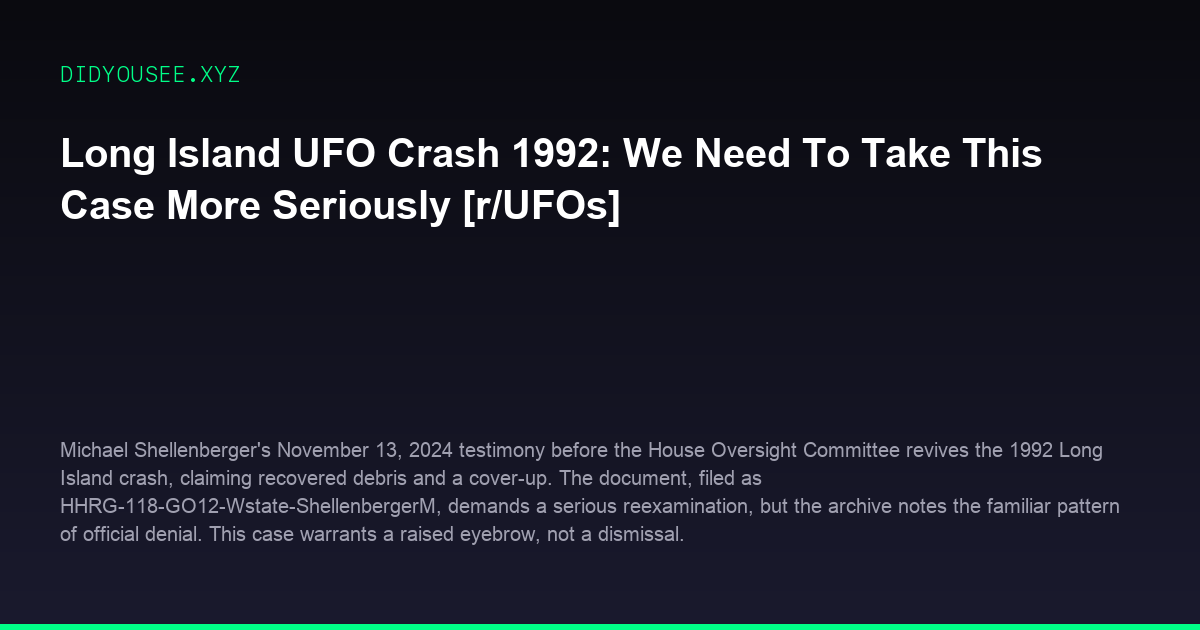 Long Island UFO Crash 1992: We Need To Take This Case More Seriously [r/UFOs]