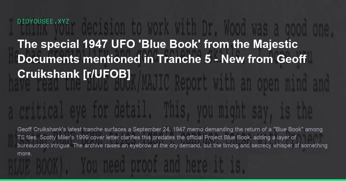 The special 1947 UFO Blue Book from the Majestic Documents mentioned in Tranche 5 - New from Geoff Cruikshank [r/UFOB]